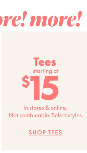 Tees Starting at $15