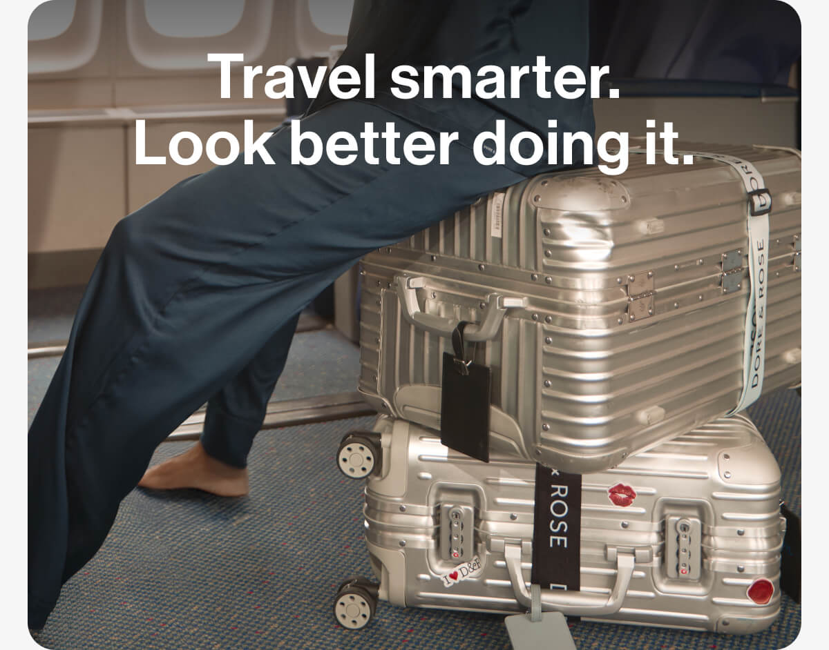Travel smarter. Look better doing it.