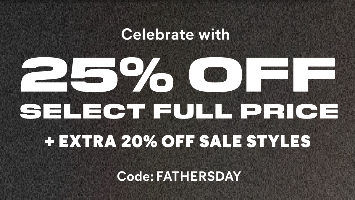 CAT - Celebrate with 25% OFF SELECT FULL PRICE + EXTRA 20% OFF SALE STYLES - Code: FATHERSDAY.