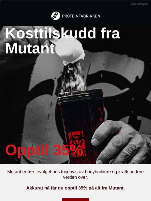 Akkurat nå - opptil 35% på alt fra Mutant
