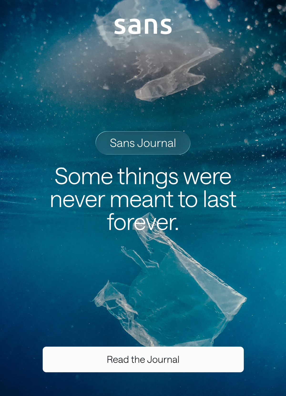 Sans Journal. Some thing were never meant to last forever. Read the Journal.