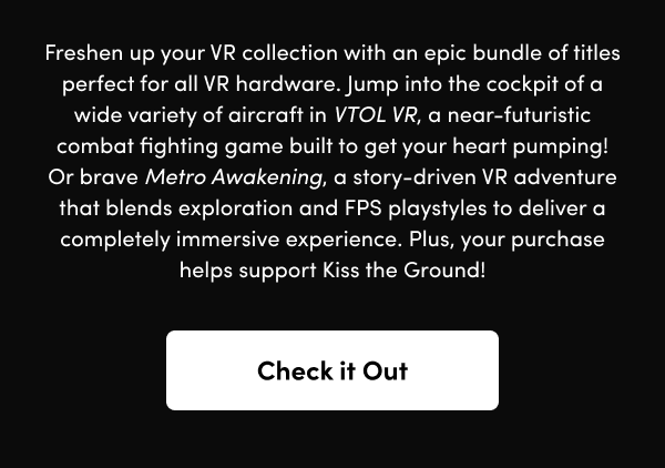 Or brave Metro Awakening, a story-driven VR adventure that blends exploration and FPS playstyles to deliver a completely immersive experience. Plus, your purchase helps support Kiss the Ground!