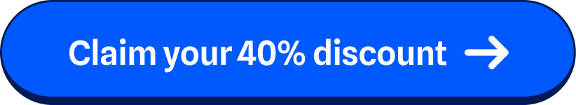 Claim your 40% discount