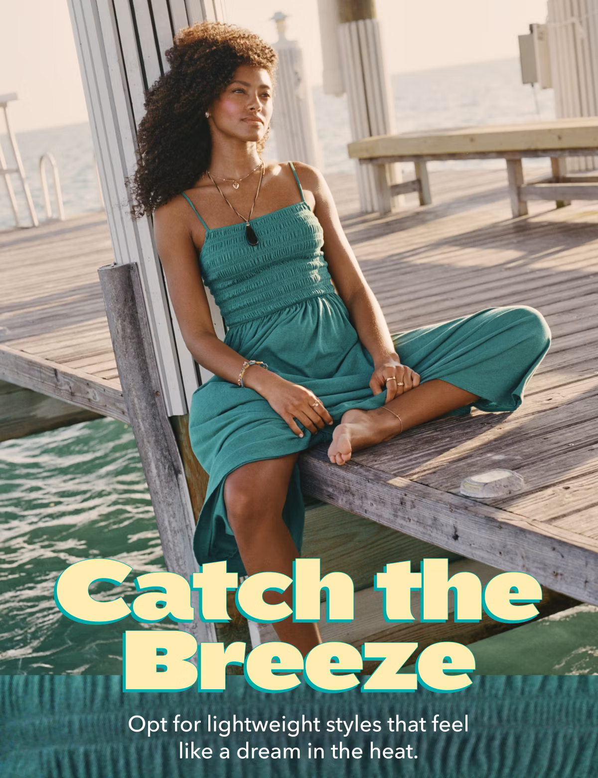 Catch the Breeze | Opt for lightweight styles that feel like a dream in the heat.