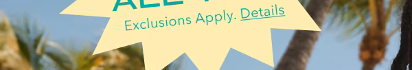 Exclusions apply. Details