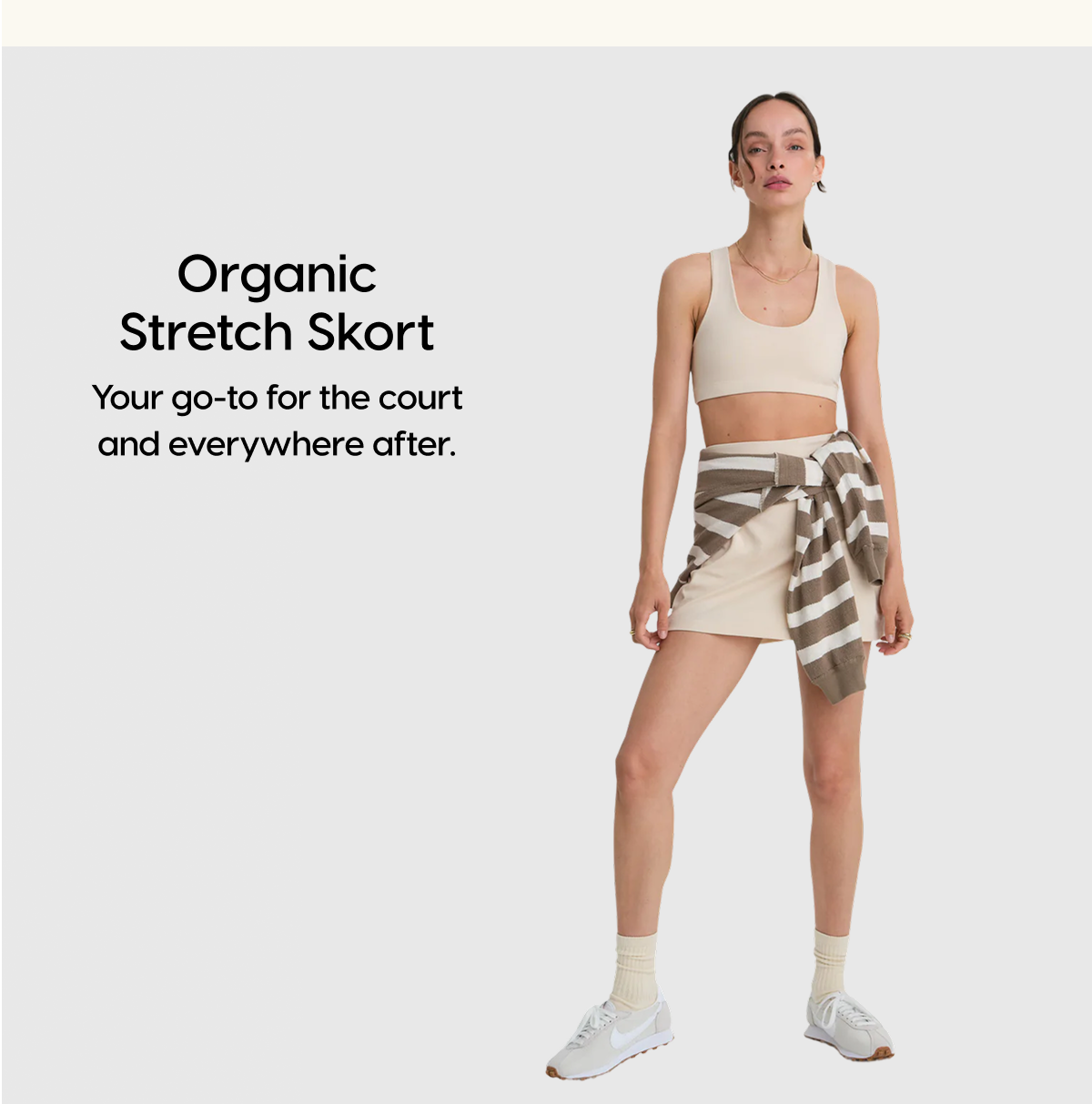 Organic Stretch Skort | Your go-to for the court and everywhere after.
