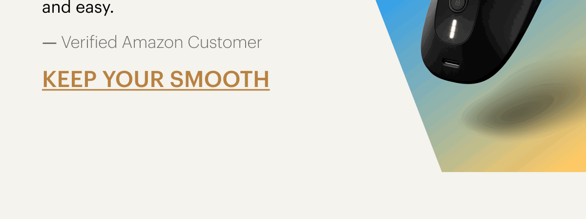 Keep your smooth