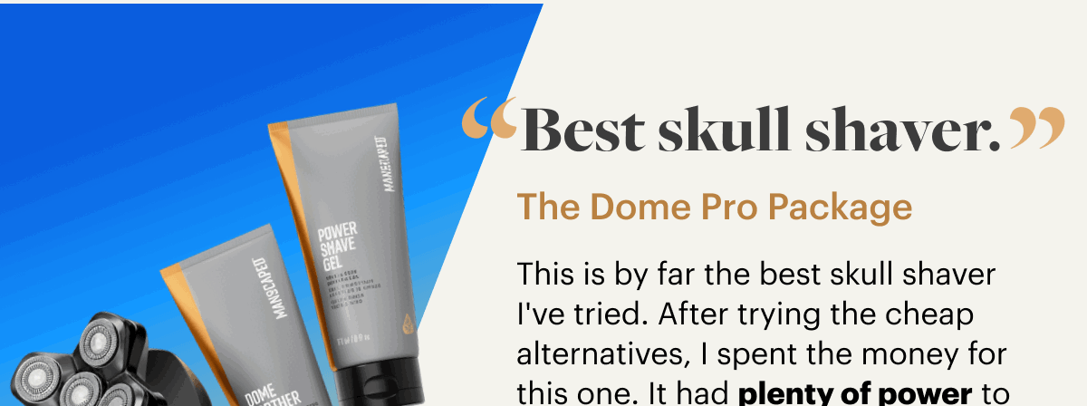 'Best skull shaver.''