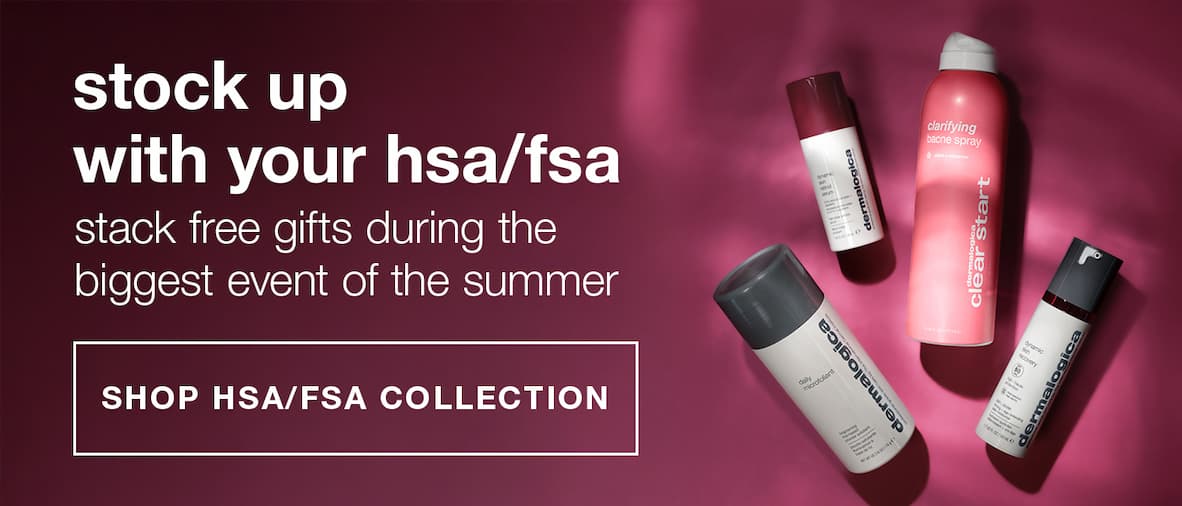 stock up with your hsa/fsa | stack free gifts during the biggest event of the summer | SHOP THE HSA/FSA COLLECTION