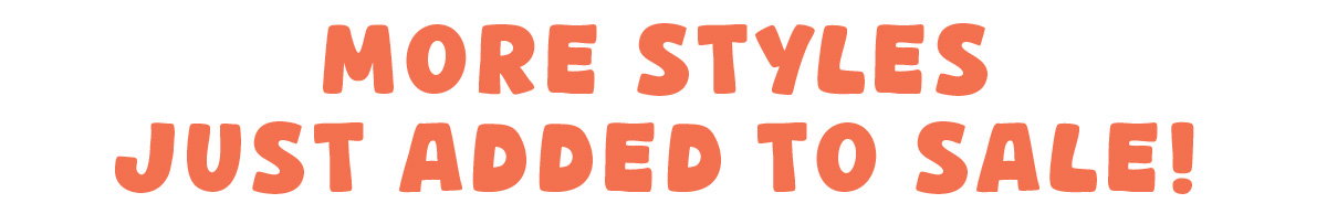 More styles just added to sale!