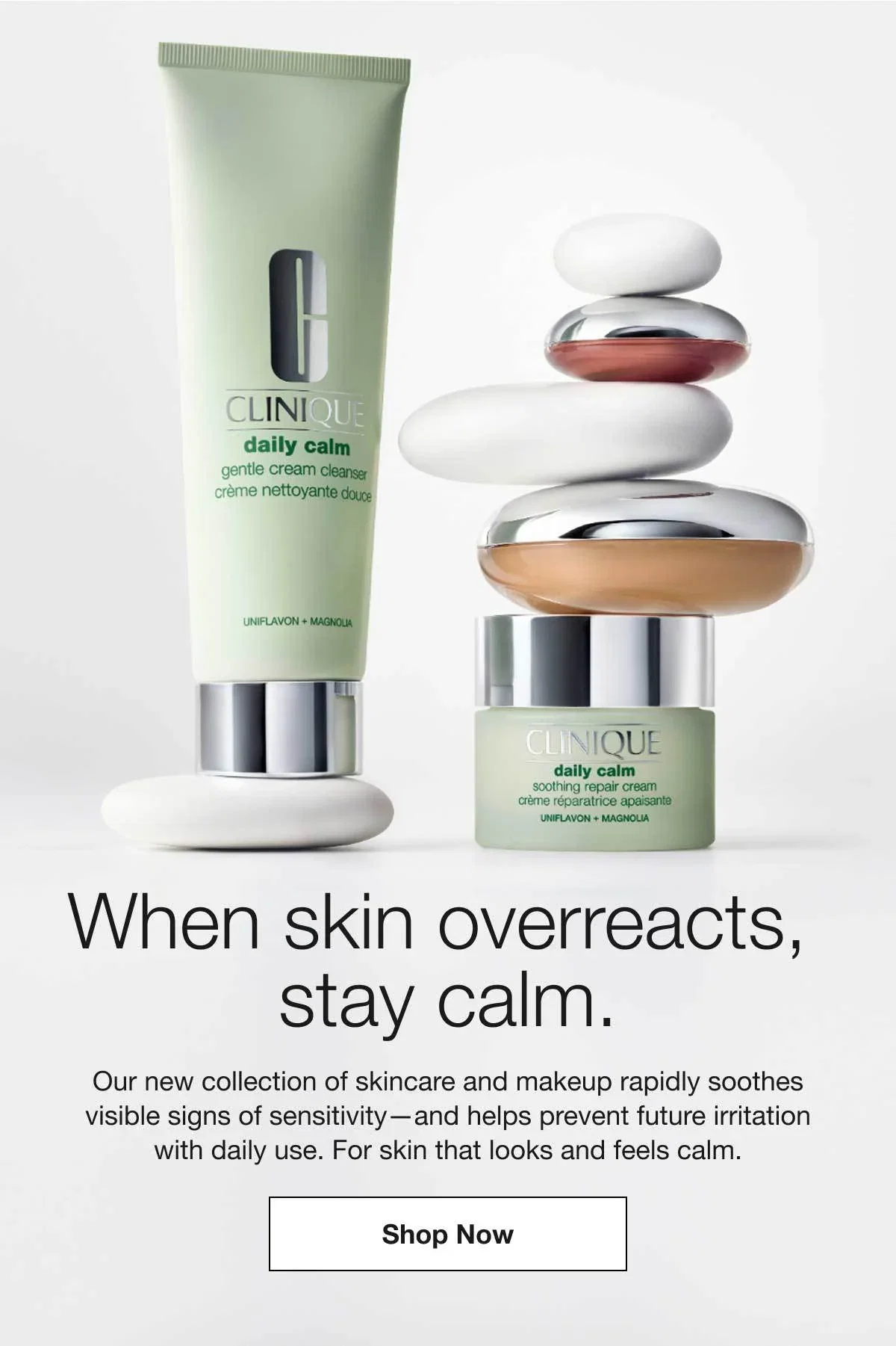 When skin overreacts, stay calm. | Our new collection of skincare and makeup rapidly soothes visible signs of sensitivity—and helps prevent future irritation with daily use. For skin that looks and feels calm. | Shop Now