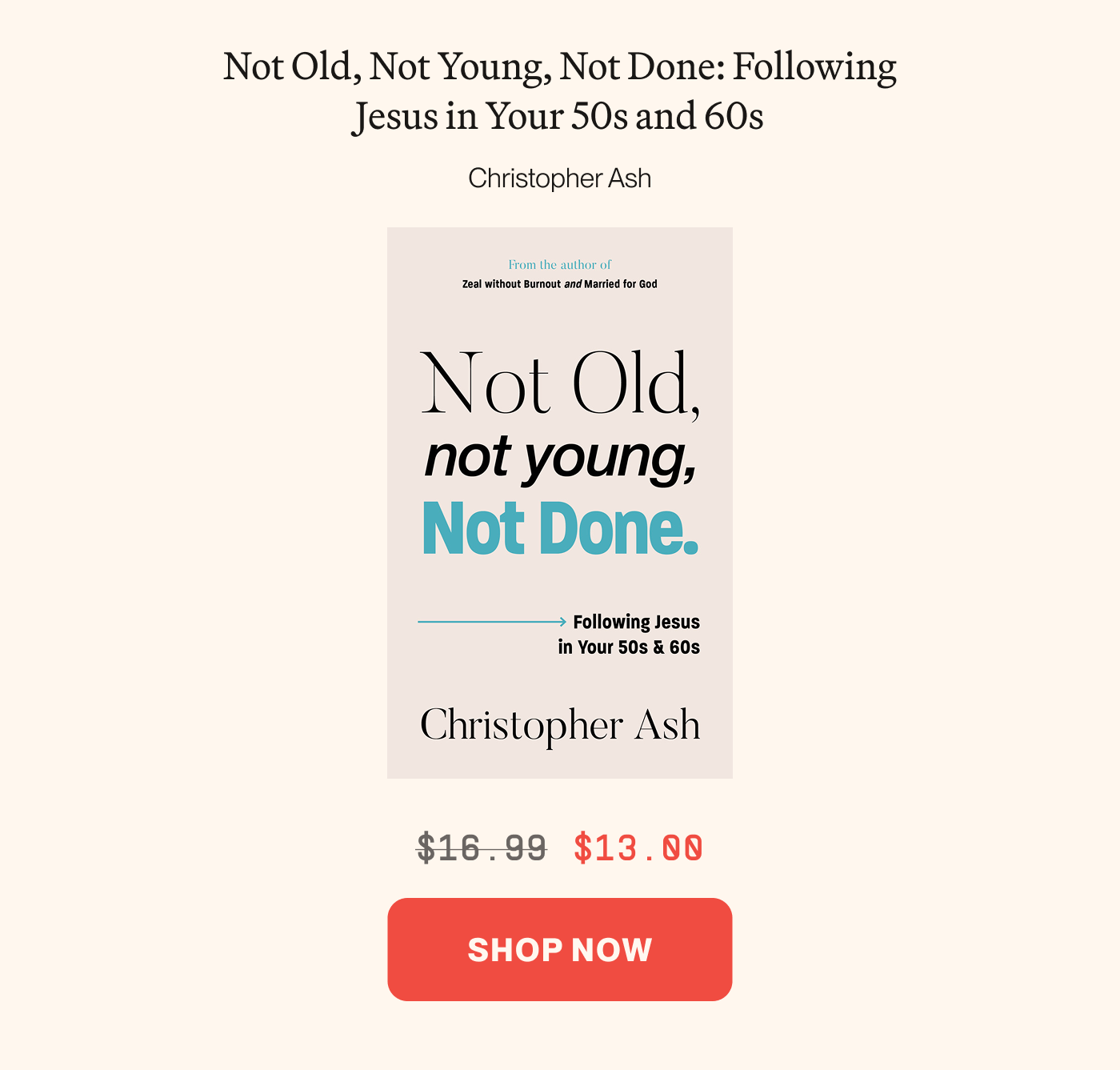 Not Old, Not Young, Not Done: Following Jesus in your 50s and 60s (Ash)