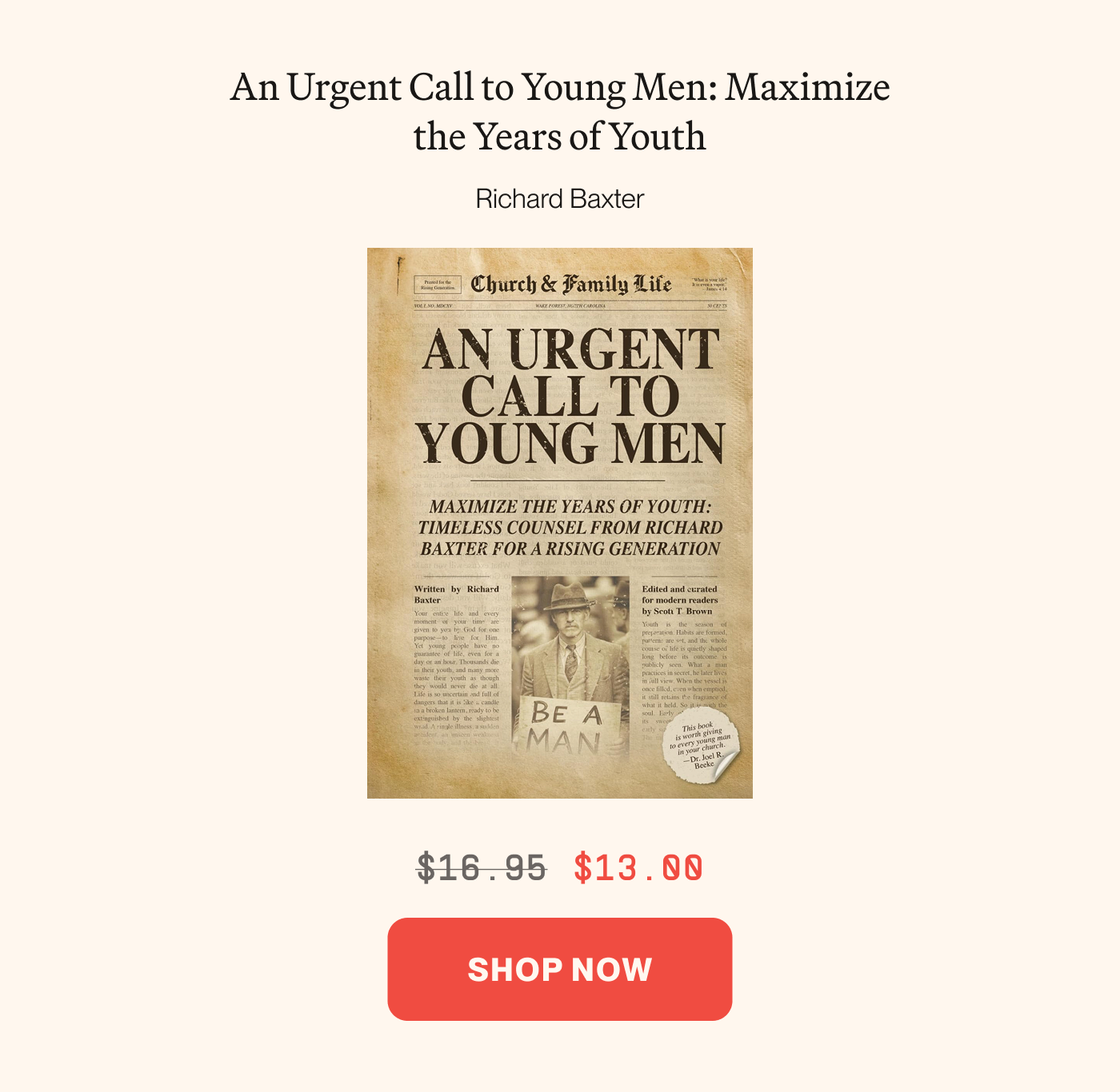  An Urgent Call to Young Men: Maximize the Years of Youth: Timeless Counsel from Richard Baxter for a Rising Generation An Urgent Call to Young Men: Maximize the Years of Youth: Timeless Counsel from Richard Baxter for a Rising Generation An Urgent Call to Young Men: Maximize the Years of Youth: Timeless Counsel from Richard Baxter for a Rising Generation