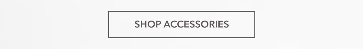 SHOP ACCESSORIES