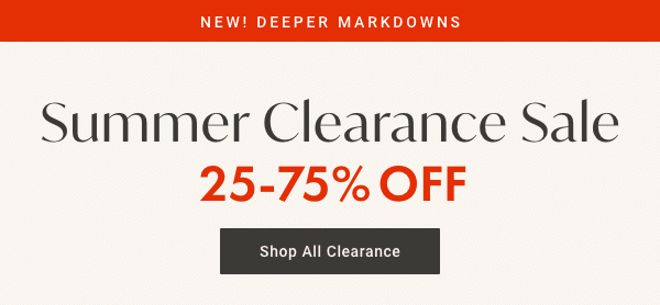 Summer Clearance Sale - 25 - 75% OFF - Shop Clearance