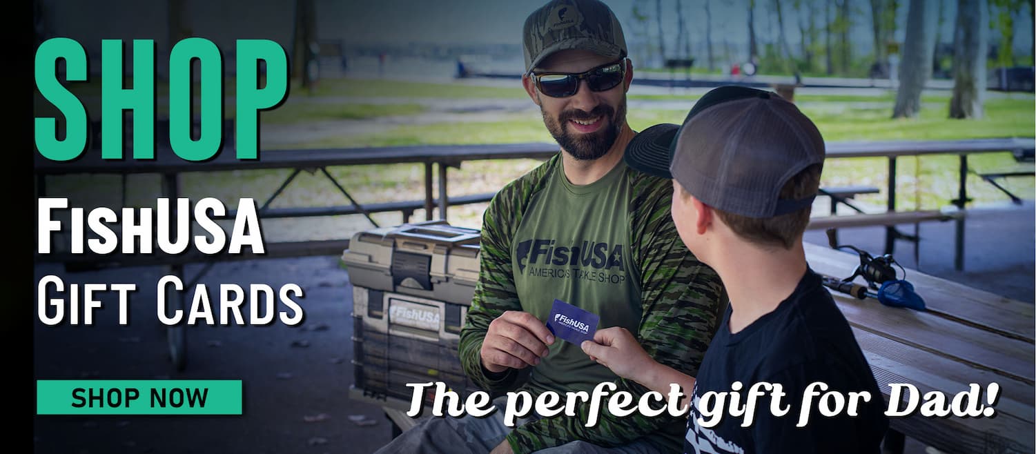 Shop FIshUSA Gift Cards The perfect gift for Dad! Shop Now