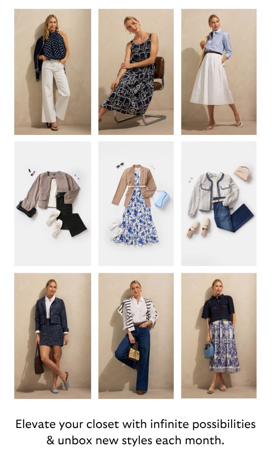 Elevate your closet with infinite possibilities and unbox new styles each month.