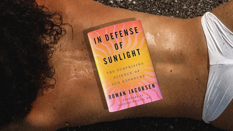 A New Book Says We Need to Get More Sun. Could There Be Something to It?