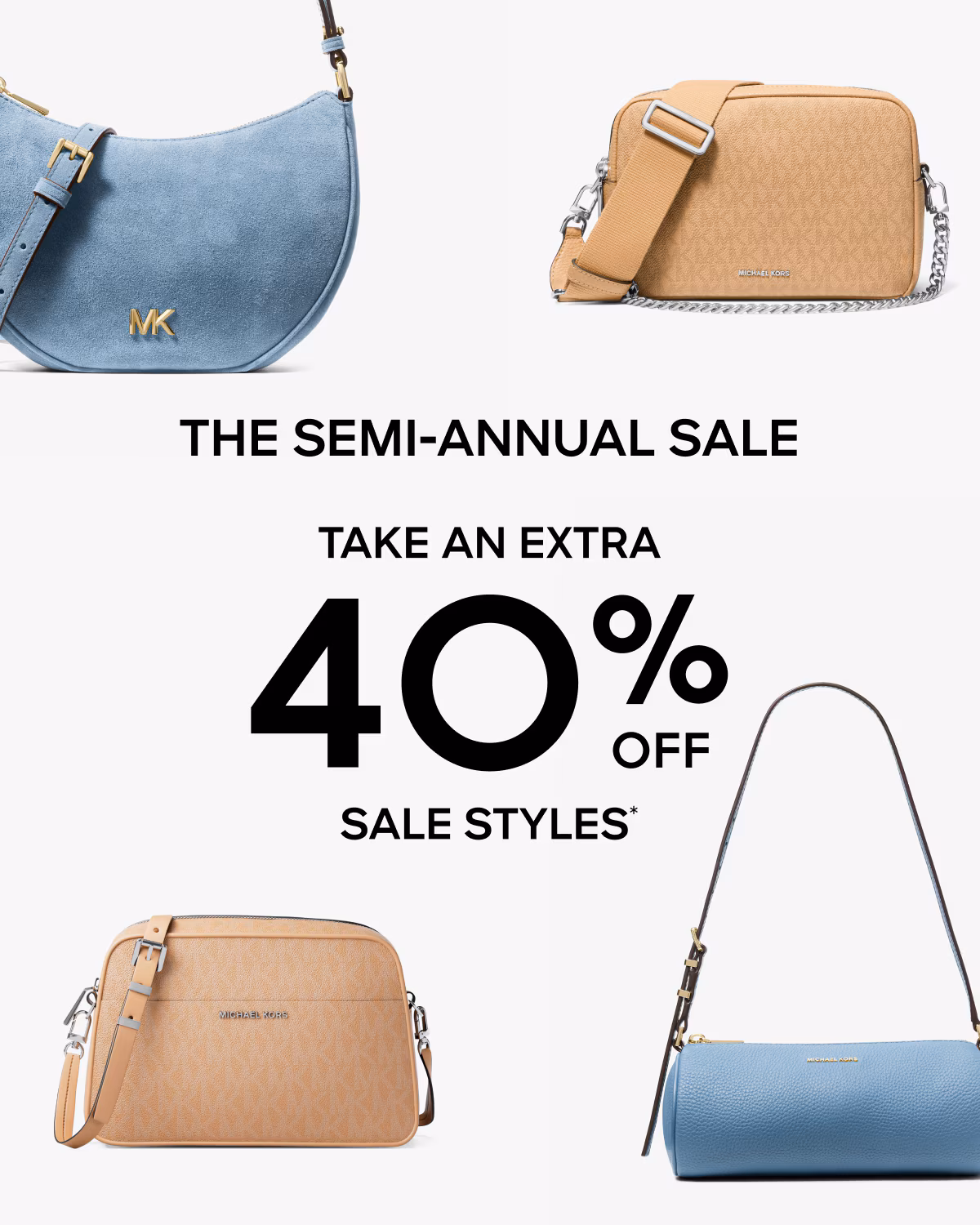 THE SEMI-ANNUAL SALE TAKE AN EXTRA 40% OFF SALE STYLES*