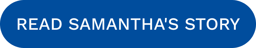 Read Samantha's Story