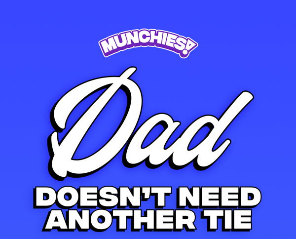 Dad doesn't need another tie.