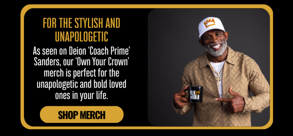 As seen on Deion ‘Coach Prime’ Sanders, our ‘Own Your Crown’ merch is perfect for the unapologetic and bold loved ones in your life.