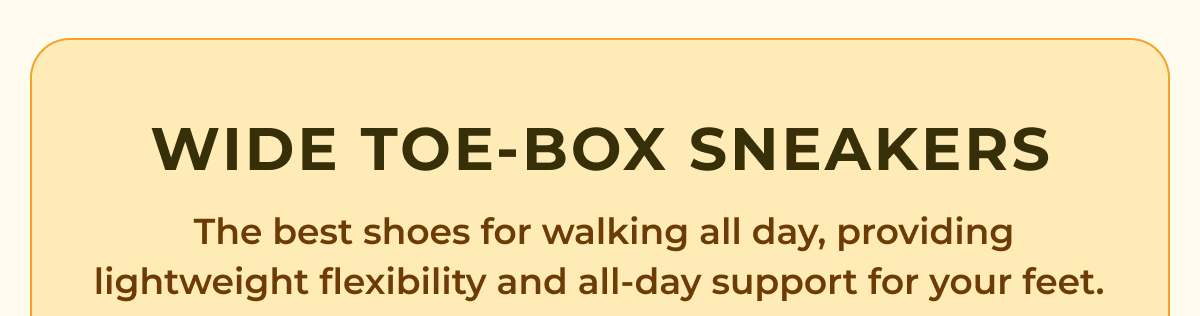 Wide Toe-Box Sneakers