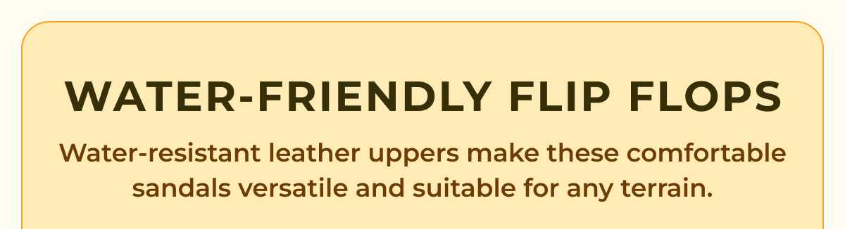 Water Friendly Flip Flops