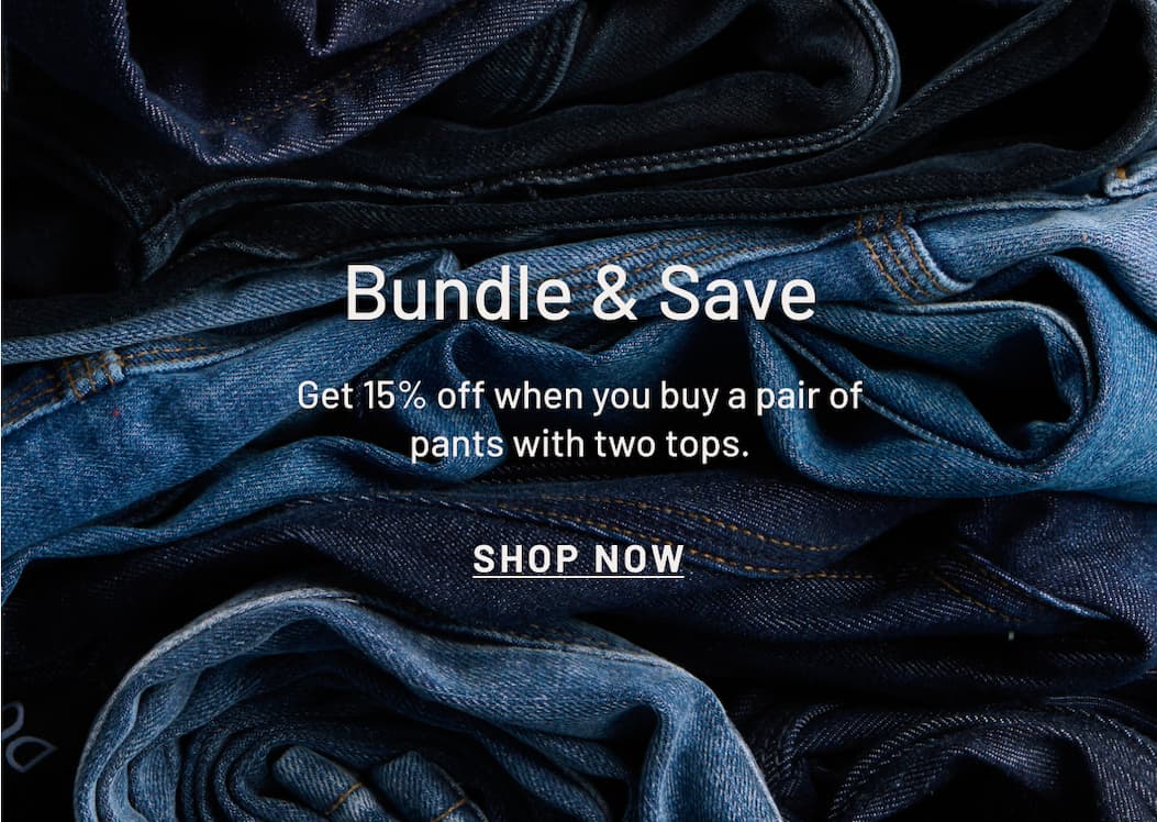 Bundle & Save: 15% off 2 tops + 1 pant