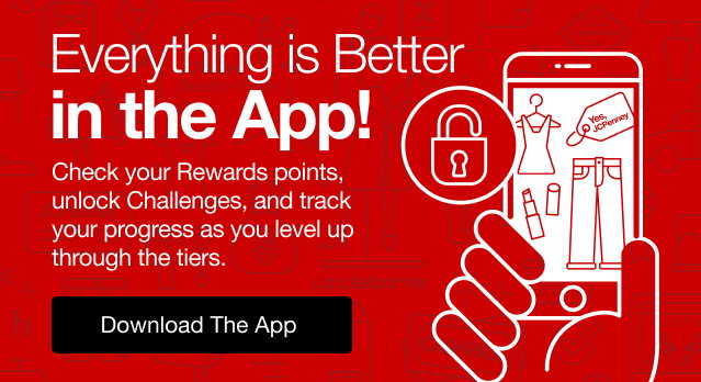 Everything is Better in the App! Check your Rewards points, unlock Challenges, and track your progress as you level up through the tiers. | Download The App