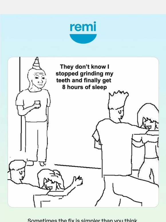 Teeth grinding? 😬
