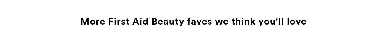 More faves we think you'll love