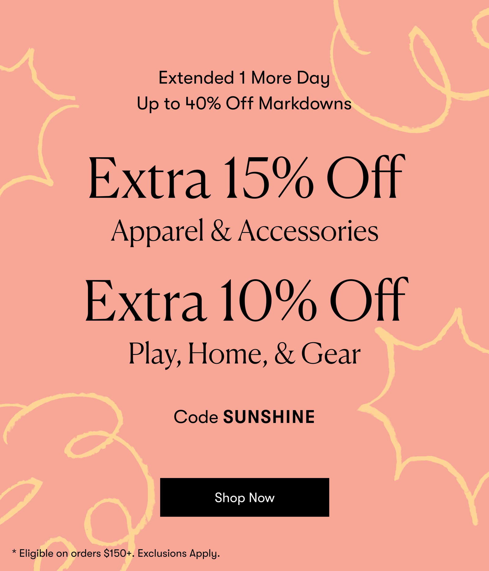1 More Day - The Big Summer Sale 15% Off Apparel & Accessories & 10% off Play, Home, & Gear & up to 40% Markdowns