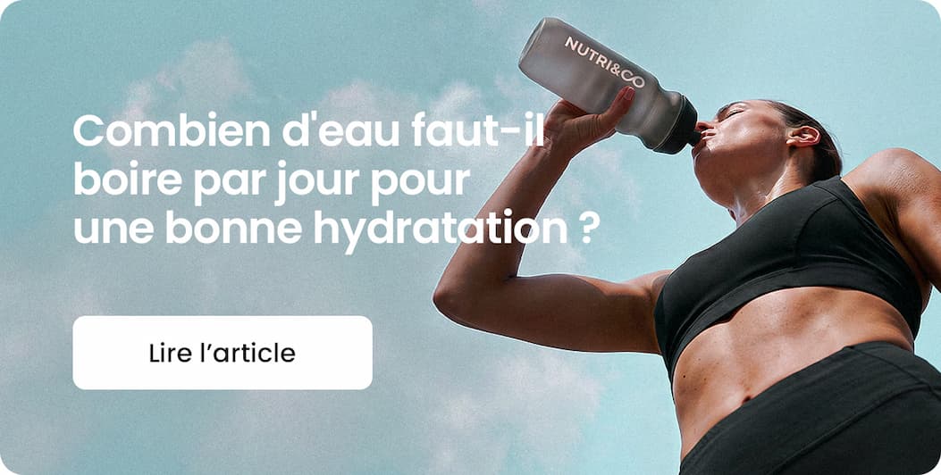 Combien d'eau faut-il boire par jour pour une bonne hydratation ?