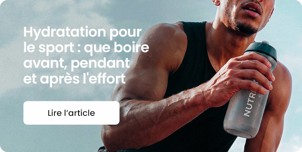 Hydratation pour le sport : que boire avant, pendant et après l'effort ?