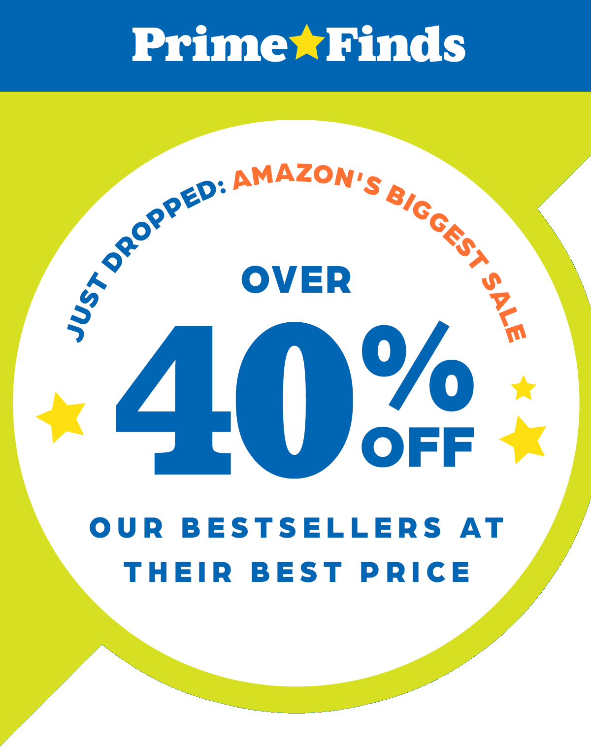 PRIME FINDS: Over 40% Off Our Bestsellers at Their Best Price!