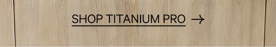 SHOP TITANIUM PRO
