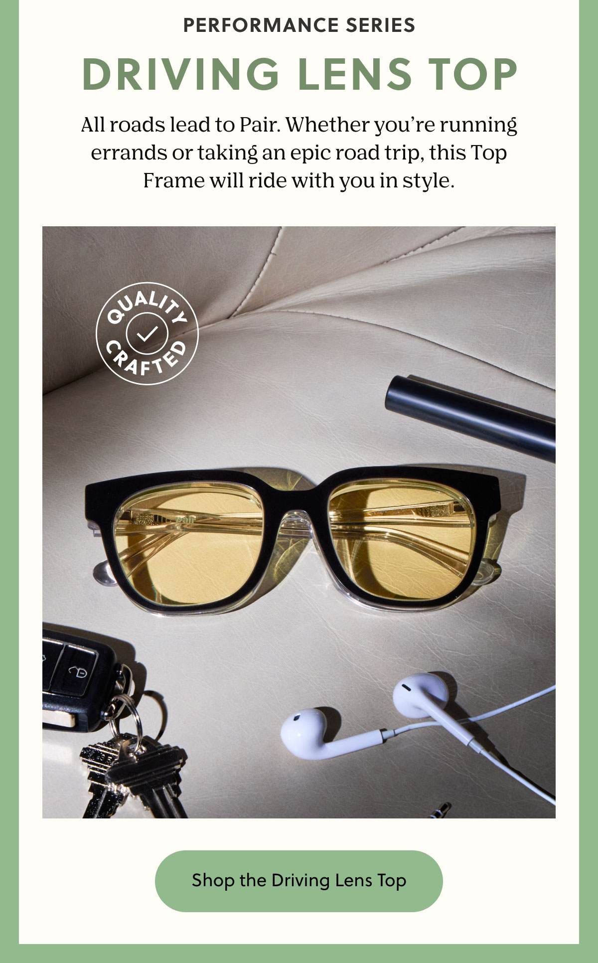PERFORMANCE SERIES - DRIVING LENS TOP | All roads lead to Pair. Whether you’re running errands or taking an epic road trip, this Top Frame will ride with you in style. | Shop the Driving Lens Top