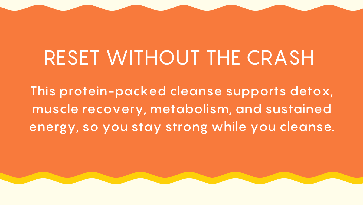 Reset without crash. Start your Powerhouse Cleanse.