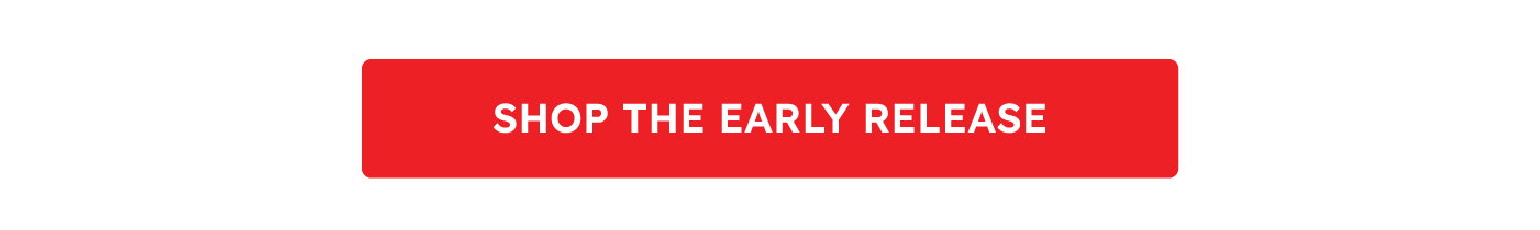 Shop The Early Release
