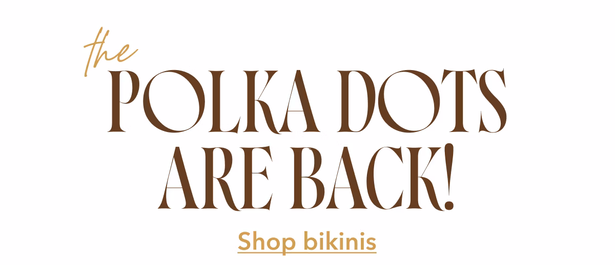 The Polka dots are back! Shop Bikinis