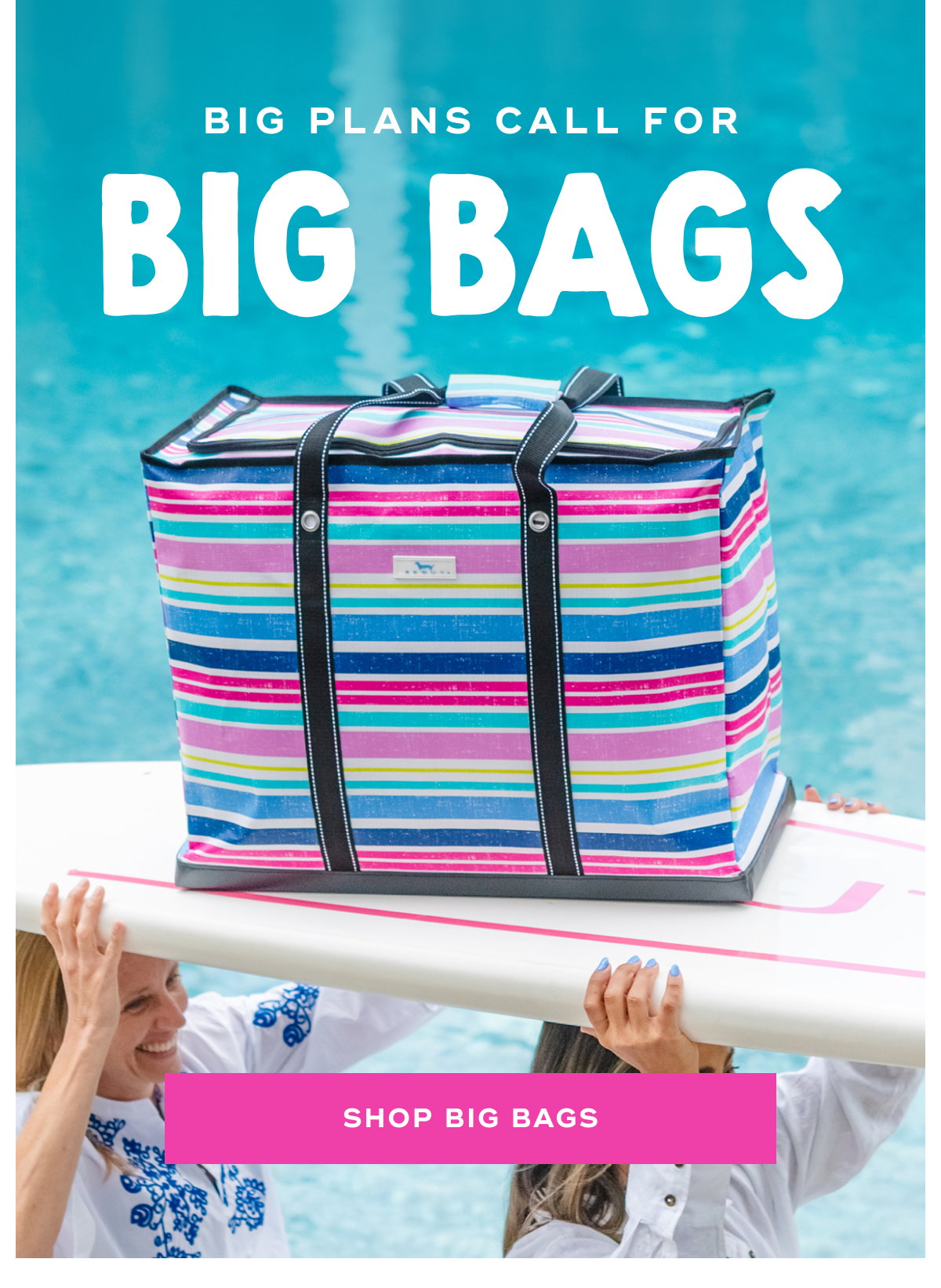 Big Plans Call for Big Bags SHOP BIG BAGS