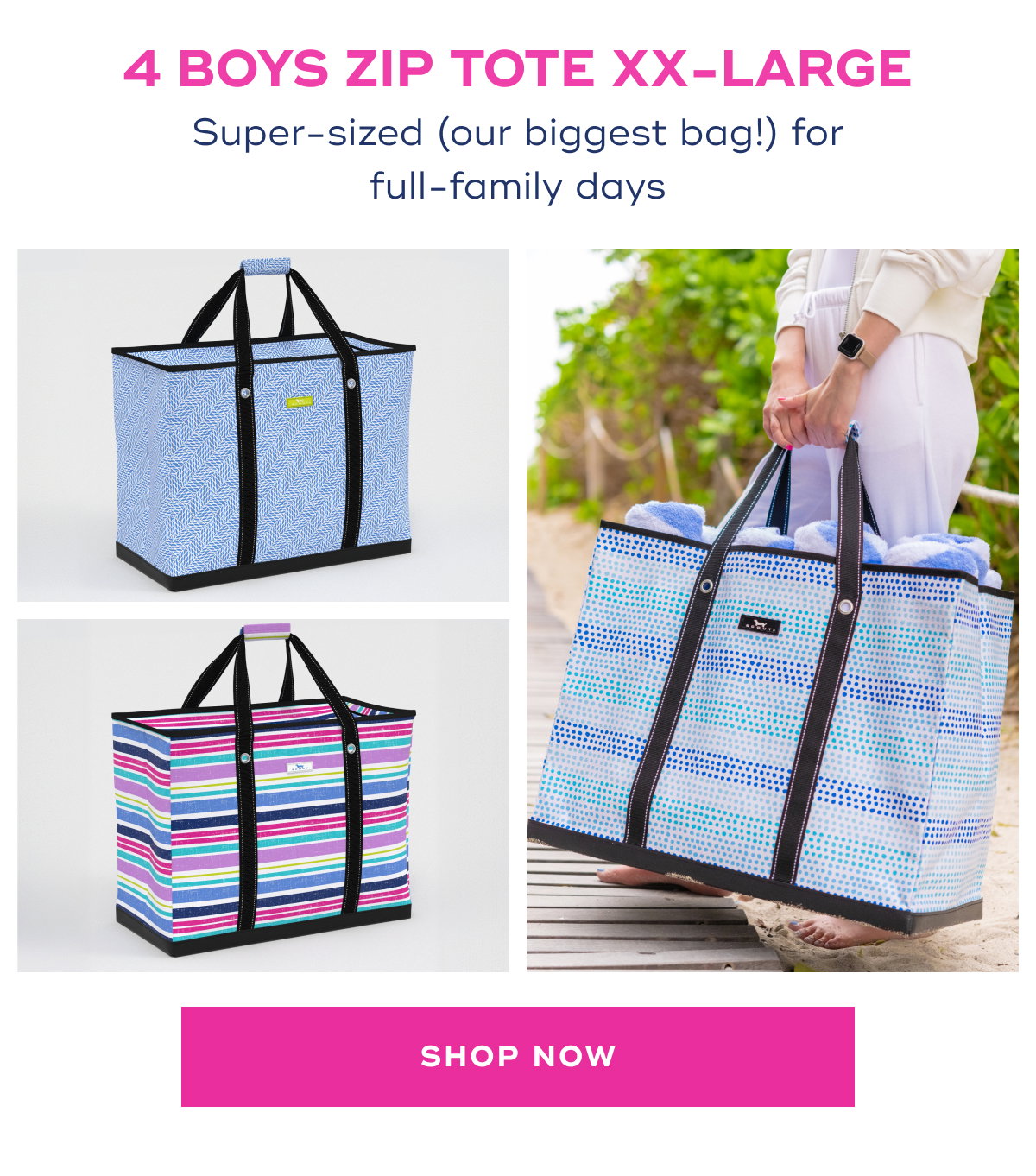 4 Boys Zip Tote XX-Large Super-sized (our biggest bag!) for full-family days SHOP NOW