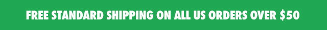 FREE STANDARD SHIPPING ON ALL US ORDERS OVER $50