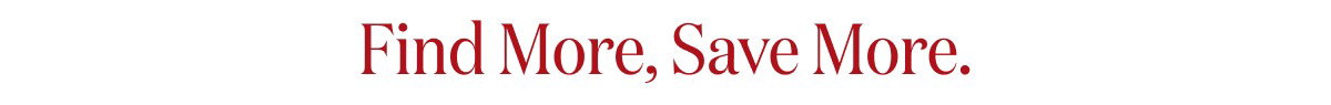 Find More, Save More.
