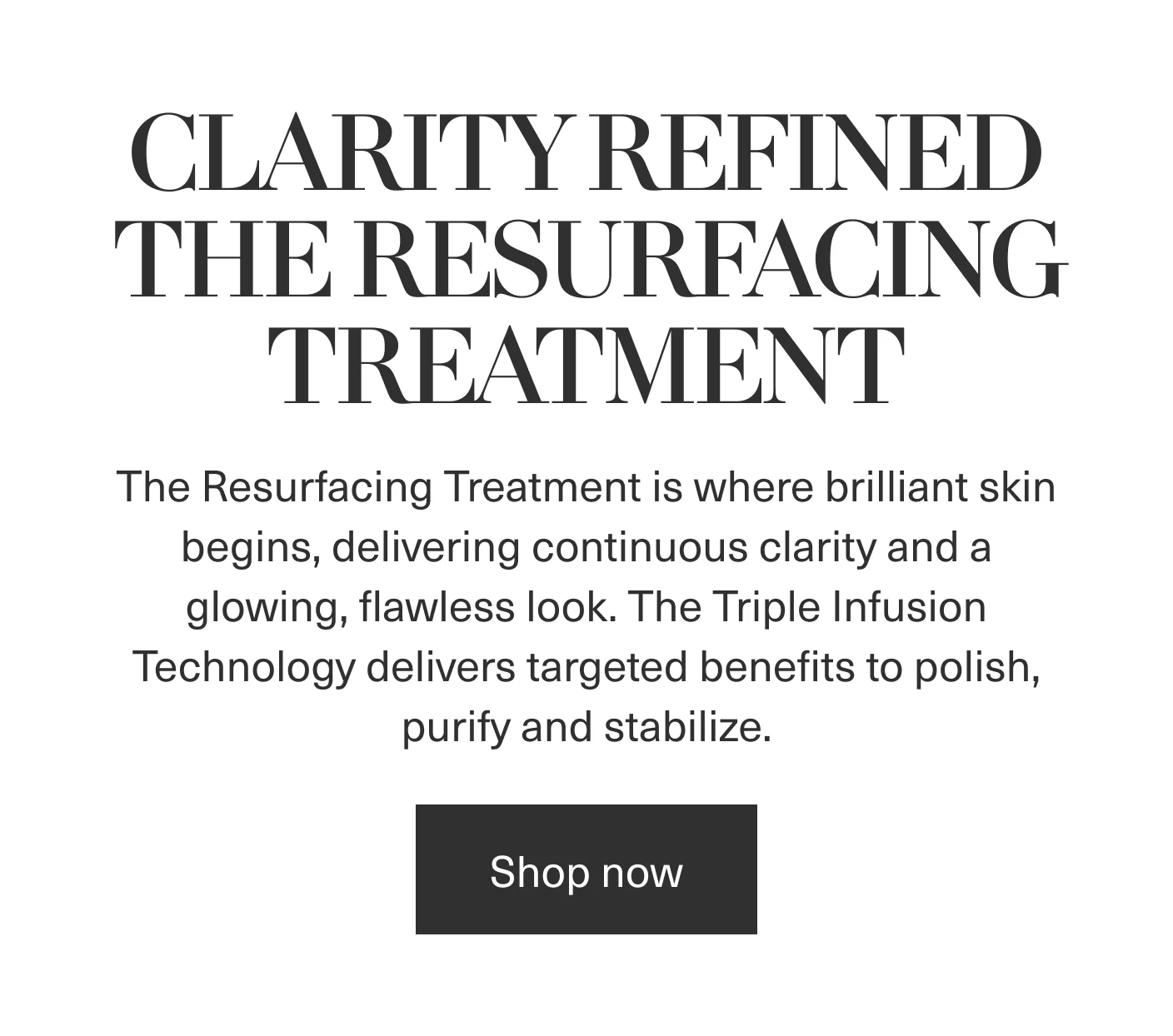 CLARITY REFINED THE RESURFACING TREATMENT | Shop now