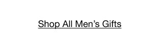 Shop All Men's Gifts