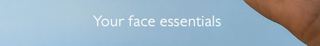 Your face essentials