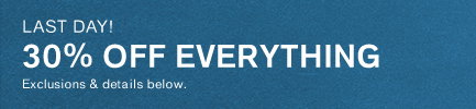 Last Day! ; 30% Off Everything Else