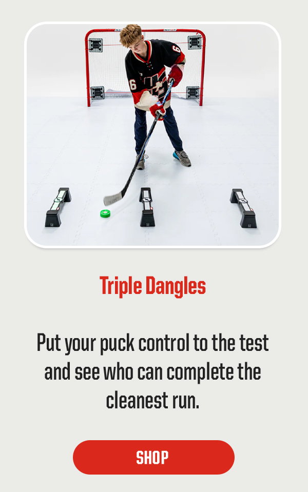 Product Block 2: Triple Dangles. Put your puck control to the test and see who can complete the cleanest run. CTA: Shop